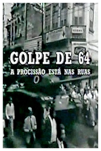 Golpe de 64: a Procissão Está nas Ruas movie poster