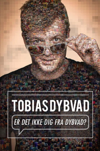 Tobias Dybvad: Er det ikke dig fra Dybvad? movie poster