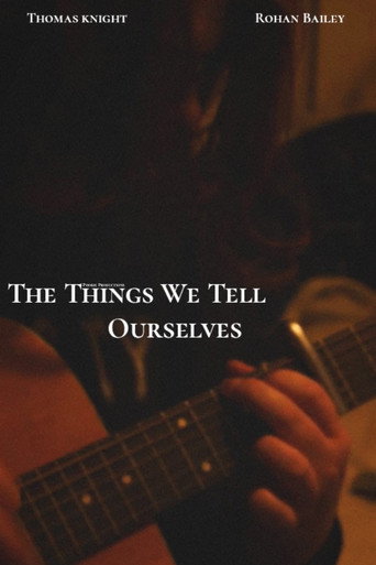The Things We Tell Ourselves movie poster
