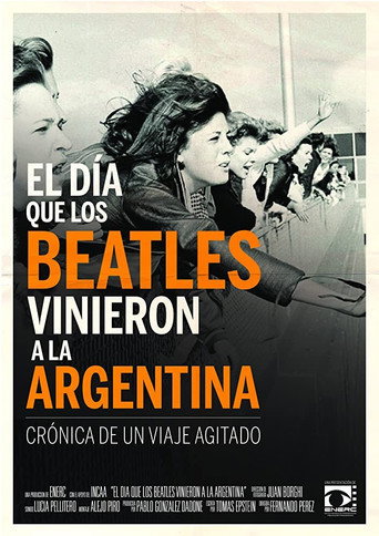El día que los Beatles vinieron a la Argentina movie poster