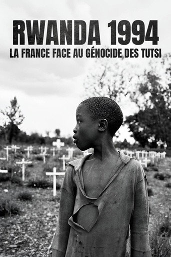 Rwanda 1994 - La France face au génocide des Tutsi movie poster