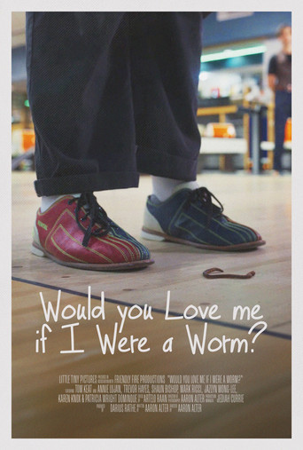 Would You Love Me If I Were A Worm? movie poster