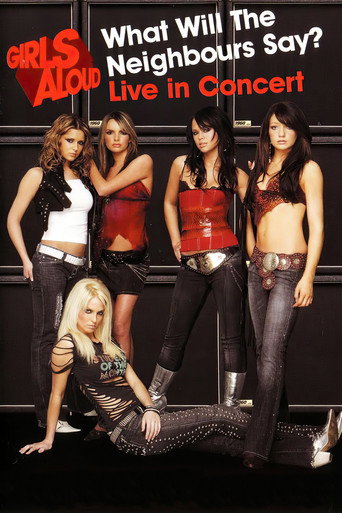 Girls Aloud: What Will the Neighbours Say? Live in Concert movie poster