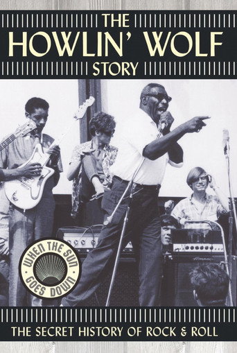 The Howlin' Wolf Story: The Secret History of Rock & Roll movie poster