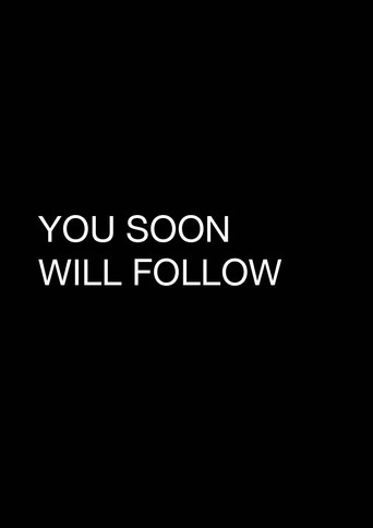 You Soon Will Follow movie poster