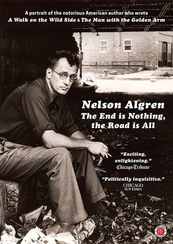 Nelson Algren: The End Is Nothing, the Road Is All... movie poster