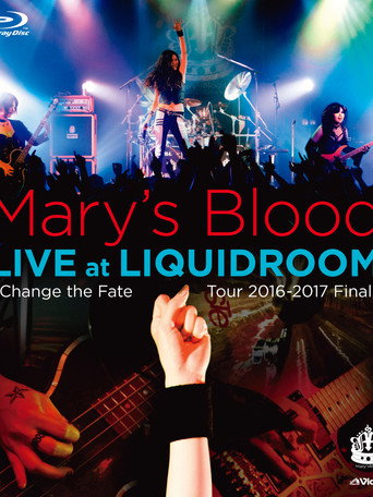 Mary's Blood LIVE at LIQUIDROOM ~Change the Fate Tour 2016-2017 Final~ movie poster