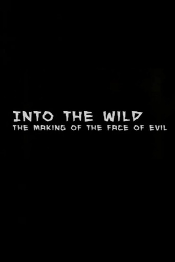 Into the Wild: The Making of The Face of Evil movie poster