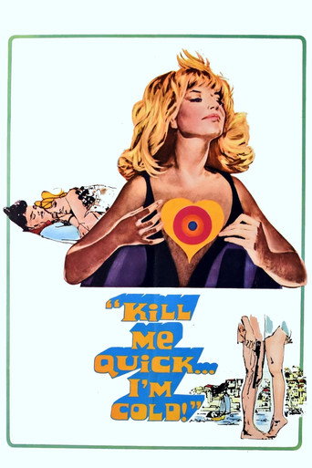 Kill Me Quick, I'm Cold movie poster