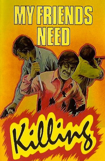 My Friends Need Killing movie poster