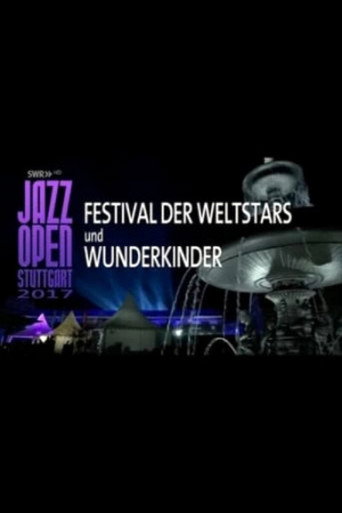 Jazz Open Stuttgart 2017 - Festival of World Stars and Child Prodigies movie poster