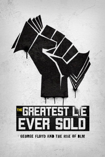 The Greatest Lie Ever Sold: George Floyd and the Rise of BLM movie poster