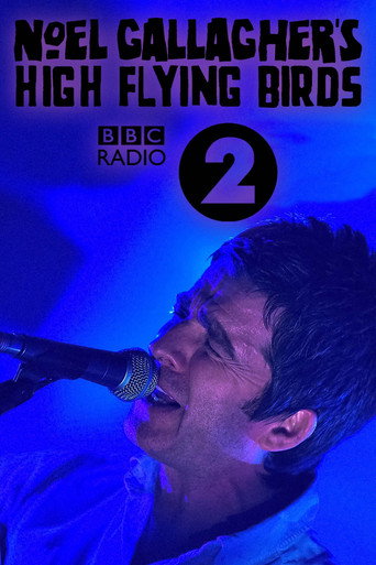 Noel Gallagher's High Flying Birds: Live at BBC Radio Theatre movie poster