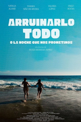Arruinarlo todo (o la noche que nos prometimos) movie poster