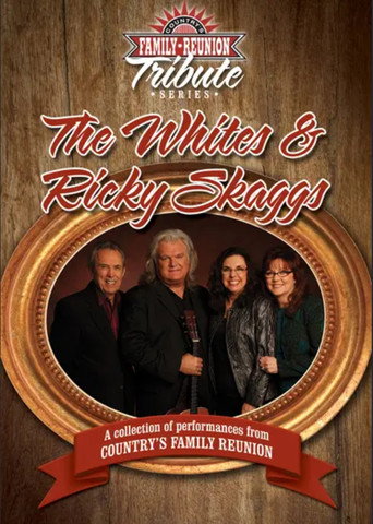Country's Family Reunion Tribute Series: The Whites & Ricky Skaggs movie poster
