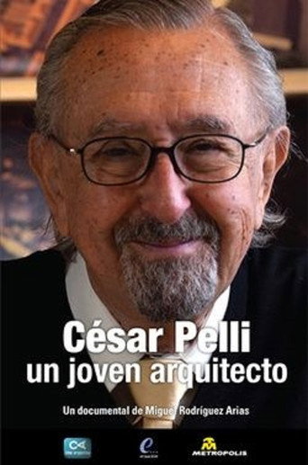 César Pelli, un joven arquitecto movie poster