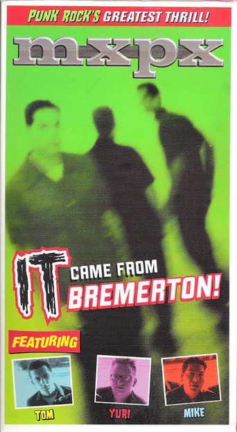 MxPx - It Came From Bremerton! movie poster