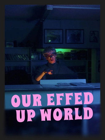 Our Effed Up World movie poster