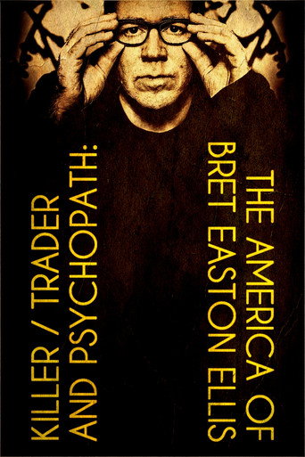 Killer, Trader and Psychopath: The America of Bret Easton Ellis movie poster