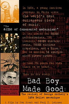 Bad Boy Made Good: The Revival of George Antheil's 1924 Ballet Mécanique movie poster