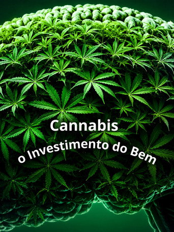 Cannabis: O Investimento do Bem movie poster