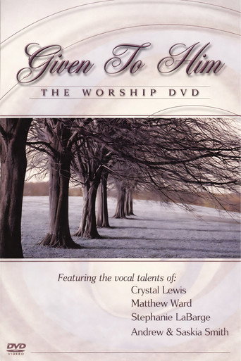 Given to Him: The Worship DVD movie poster