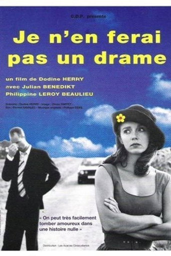 Je n'en ferai pas un drame movie poster