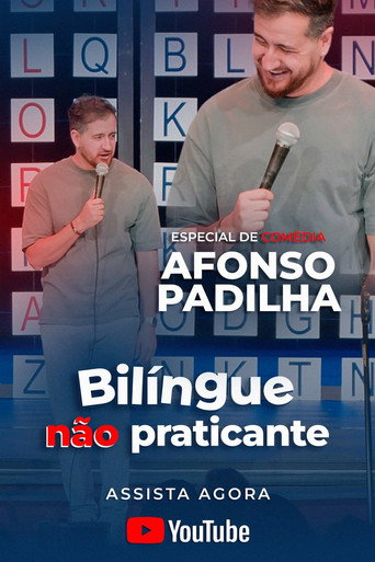 Afonso Padilha: Bilíngue Não Praticante movie poster