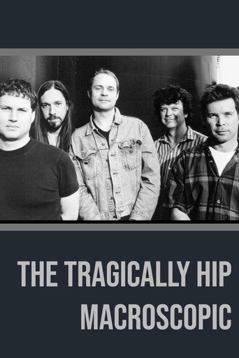 The Tragically Hip - Macroscopic movie poster