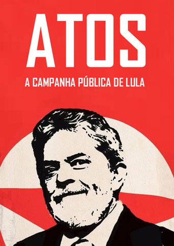 Atos: A campanha pública de Lula movie poster