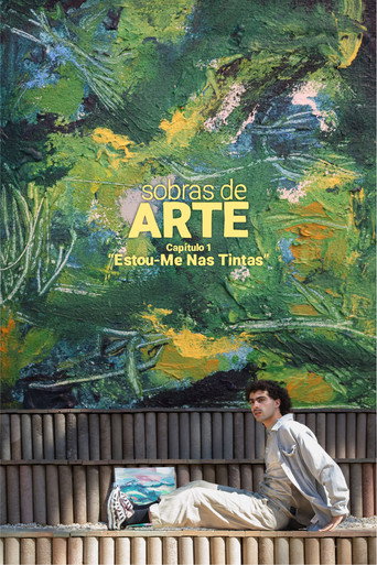 Sobras de Arte: Estou-Me Nas Tintas movie poster
