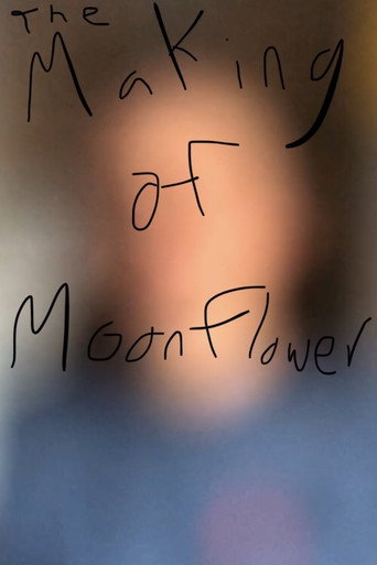 The Making of Moonflower movie poster