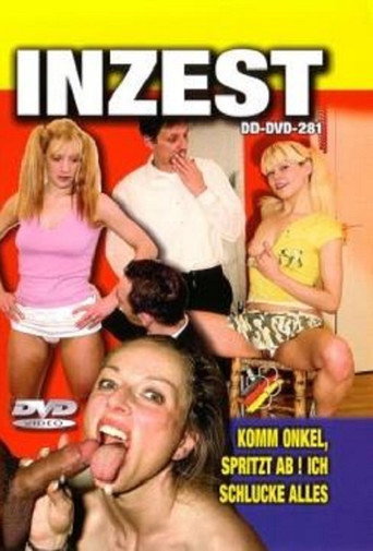Inzest - Komm Onkel spritz ab! Ich Schlucke Alles movie poster