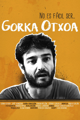 No es fácil ser... Gorka Otxoa movie poster