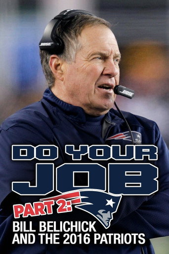 Do Your Job Part II: Bill Belichick and the 2016 Patriots movie poster