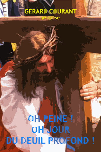 Oh peine ! Oh jour du deuil profond ! movie poster