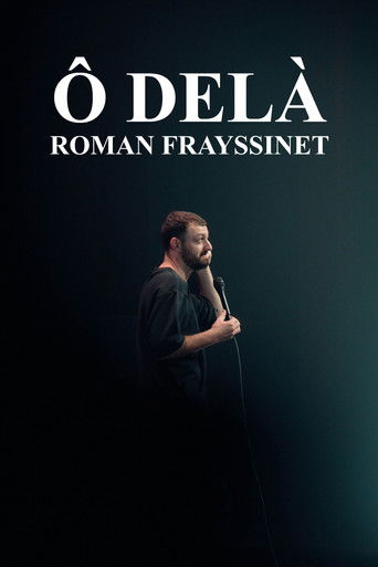 Roman Frayssinet : Ô delà movie poster