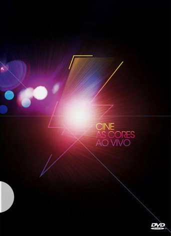 Cine - As Cores (Ao Vivo) movie poster