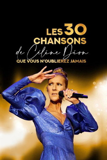 Les 30 chansons de Céline Dion que vous n'oublierez jamais movie poster