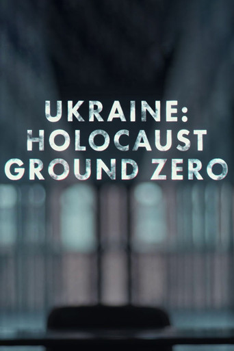 Ukraine: Holocaust Ground Zero movie poster
