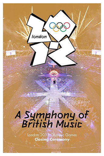 London 2012 Olympic Closing Ceremony: A Symphony of British Music movie poster