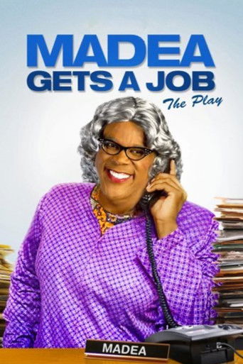 Tyler Perry's Madea Gets A Job - The Play movie poster