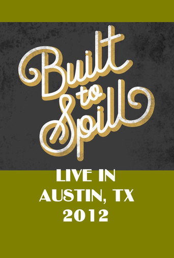 Built To Spill Live in Austin, TX movie poster