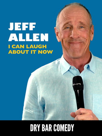 Jeff Allen: I Can Laugh About it Now movie poster