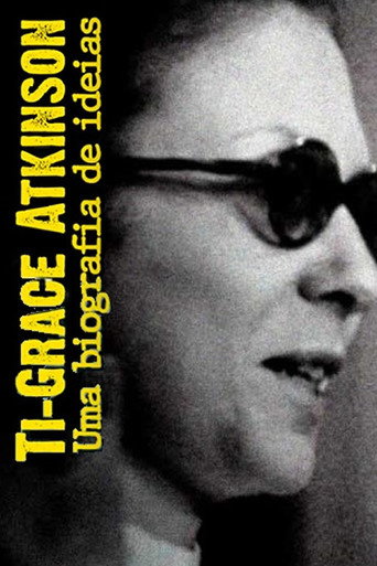 Ti-Grace Atkinson - Uma biografia de ideias movie poster