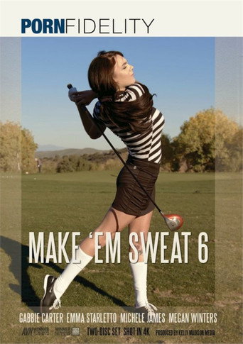 Make 'Em Sweat 6 movie poster