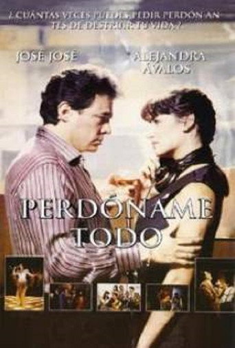 Perdóname Todo movie poster