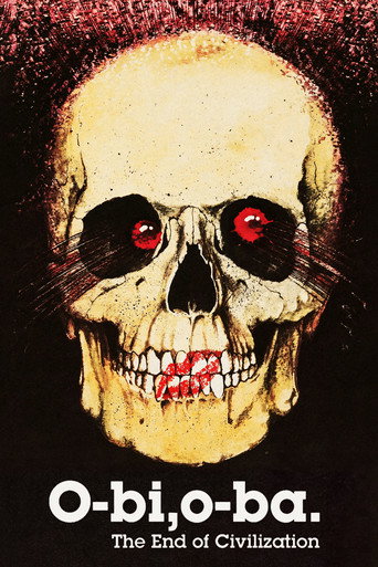 O-Bi, O-Ba: The End of Civilization movie poster