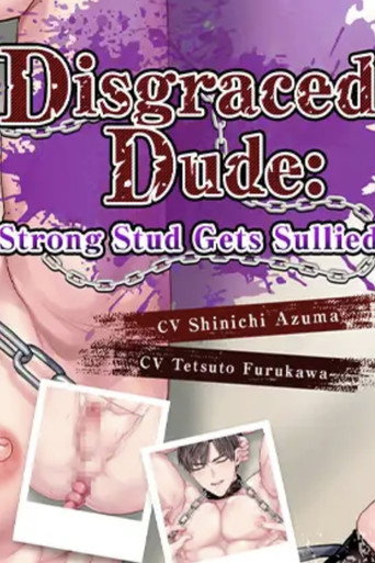 Disgraced Dude: Strong Stud Gets Sullied! movie poster