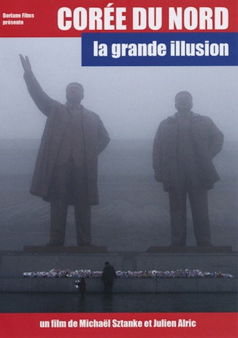 Corée du Nord, la grande illusion movie poster